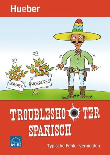 Troubleshooter Spanisch: Typische Fehler vermeiden / Buch von Hueber Verlag